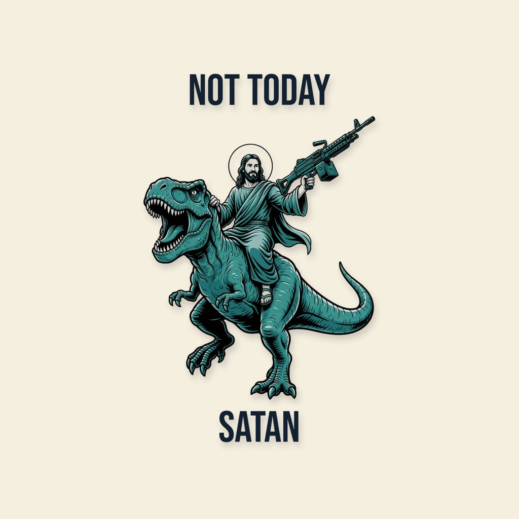Not Today Satan design