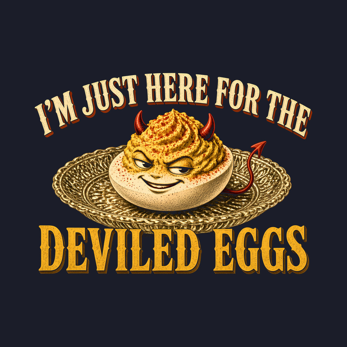 I'm Just Here for the Deviled Eggs Tee: design
