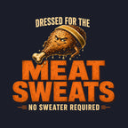 Dressed for the Meat Sweats Tee: design