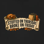 Stuffed on Thursday, Broke on Friday Tee, Black, close-up